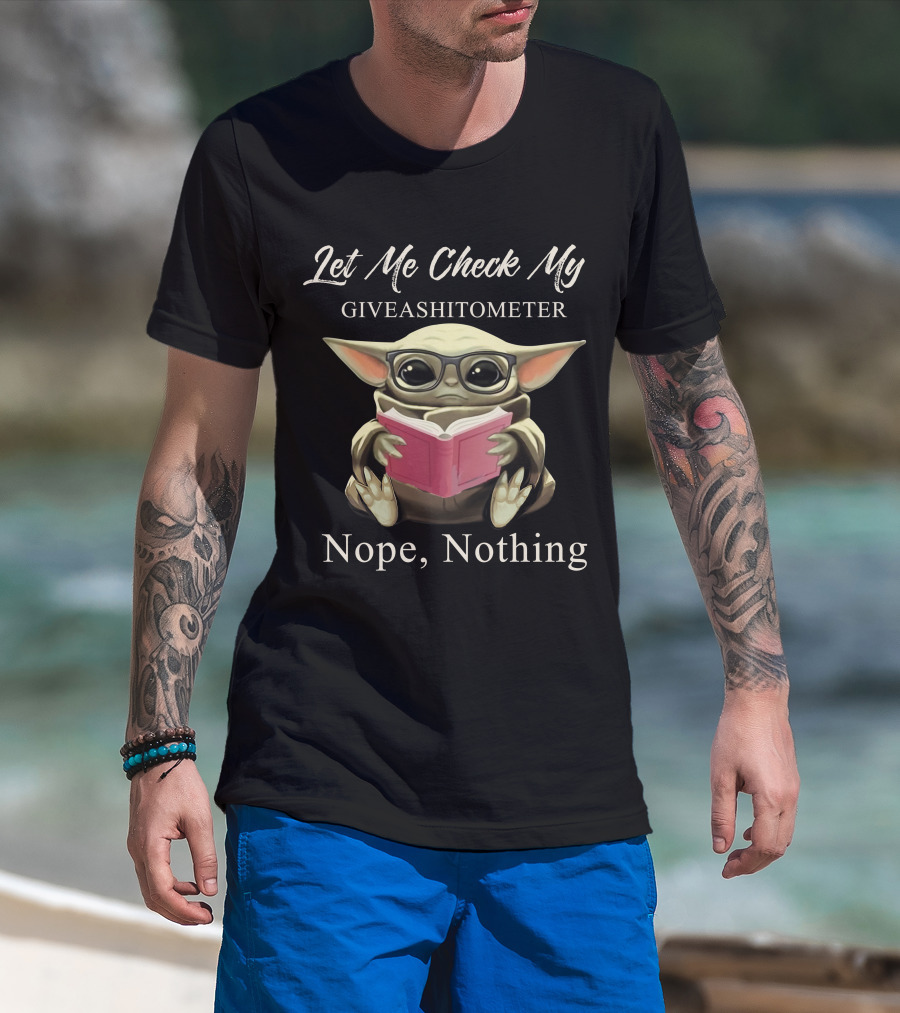 Let Me Check My Giveashitometer Nope Nothing T-Shirt