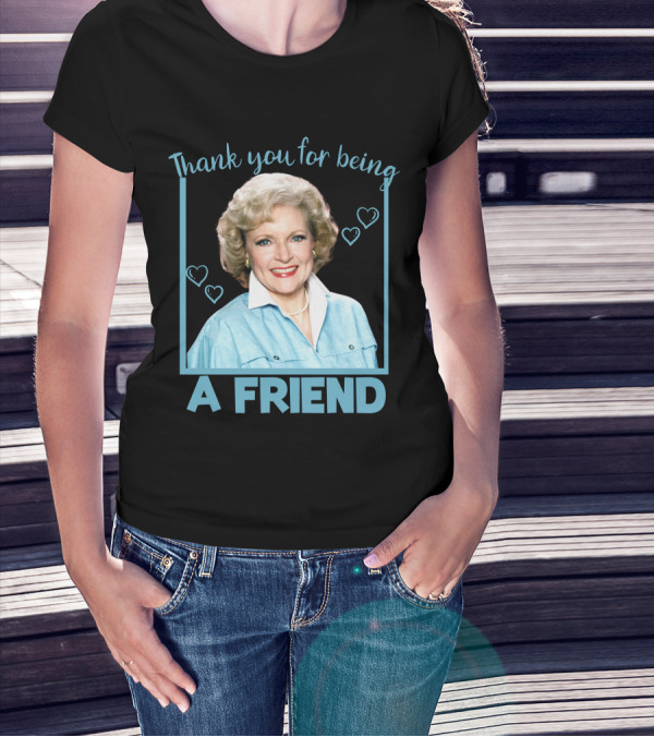 Thank You For Being A Friend Betty1 T-Shirt