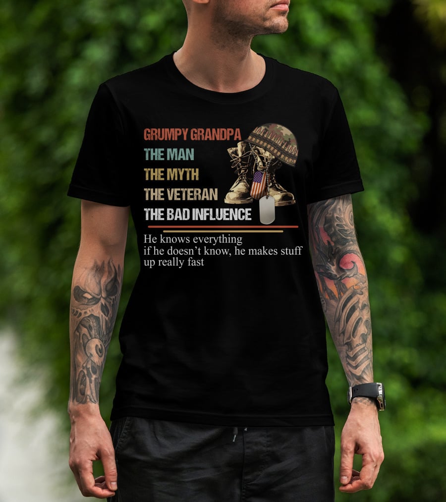 Grumpy Grandpa The Man The Myth The Veteran The Bad Influence T-Shirt