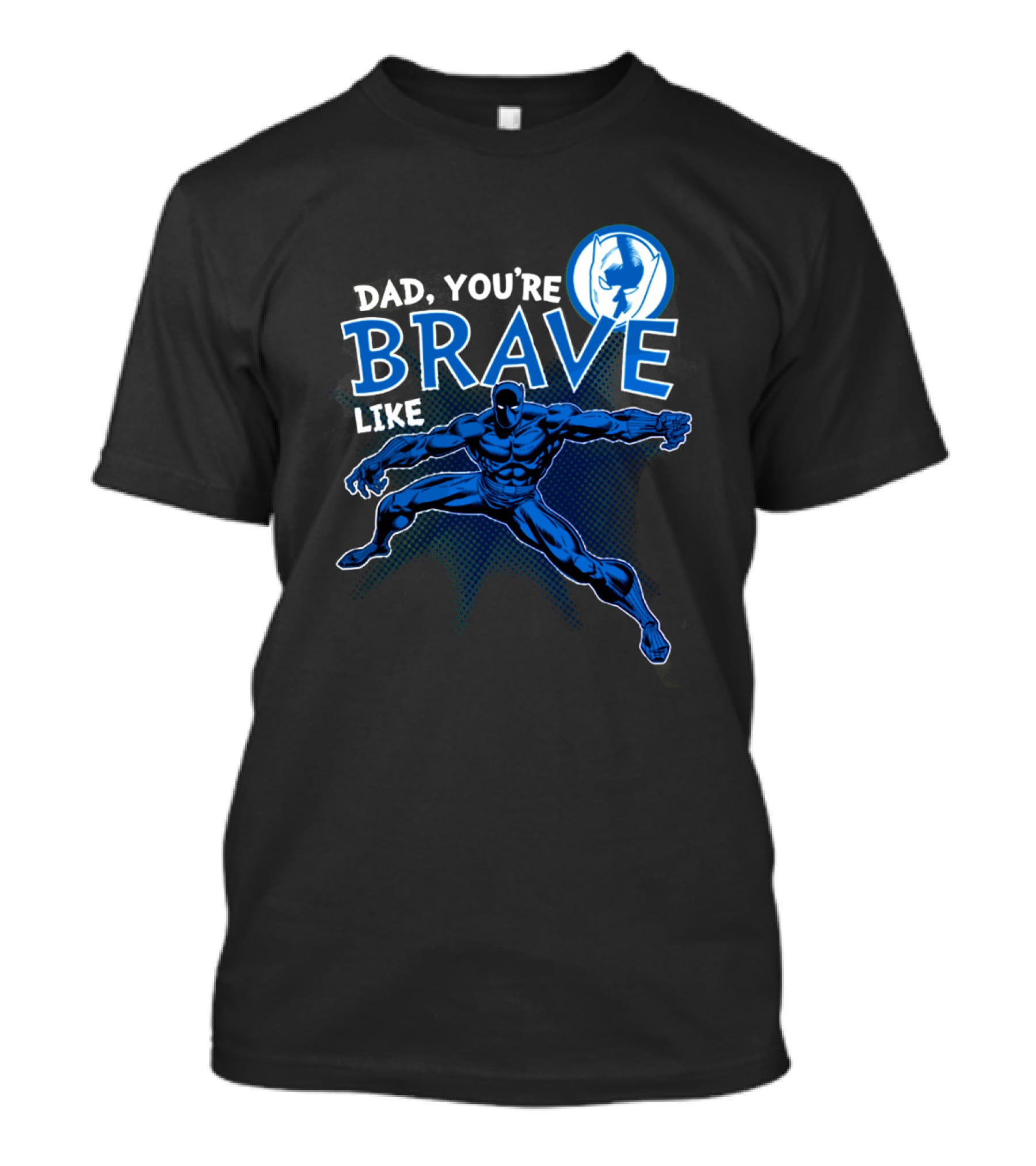 Dad You're Brave Like Black Panther Superhero Father's Day T-Shirt