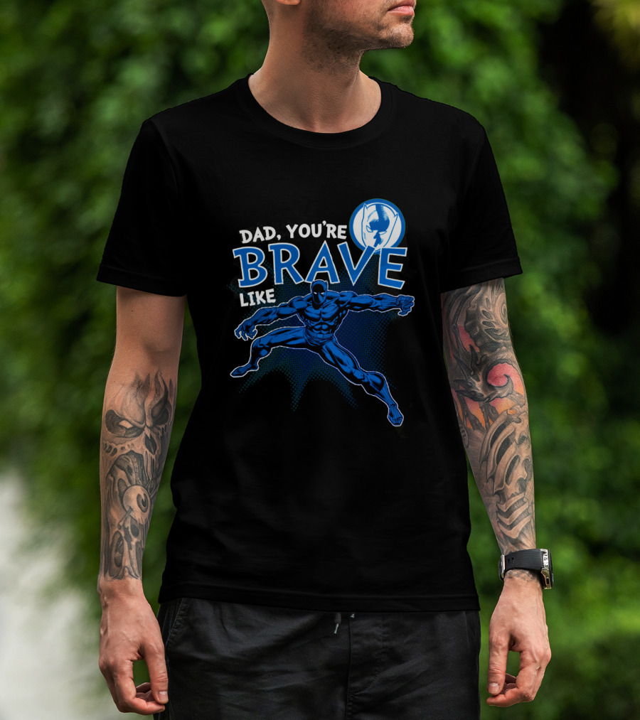Dad You're Brave Like Black Panther Superhero Father's Day T-Shirt