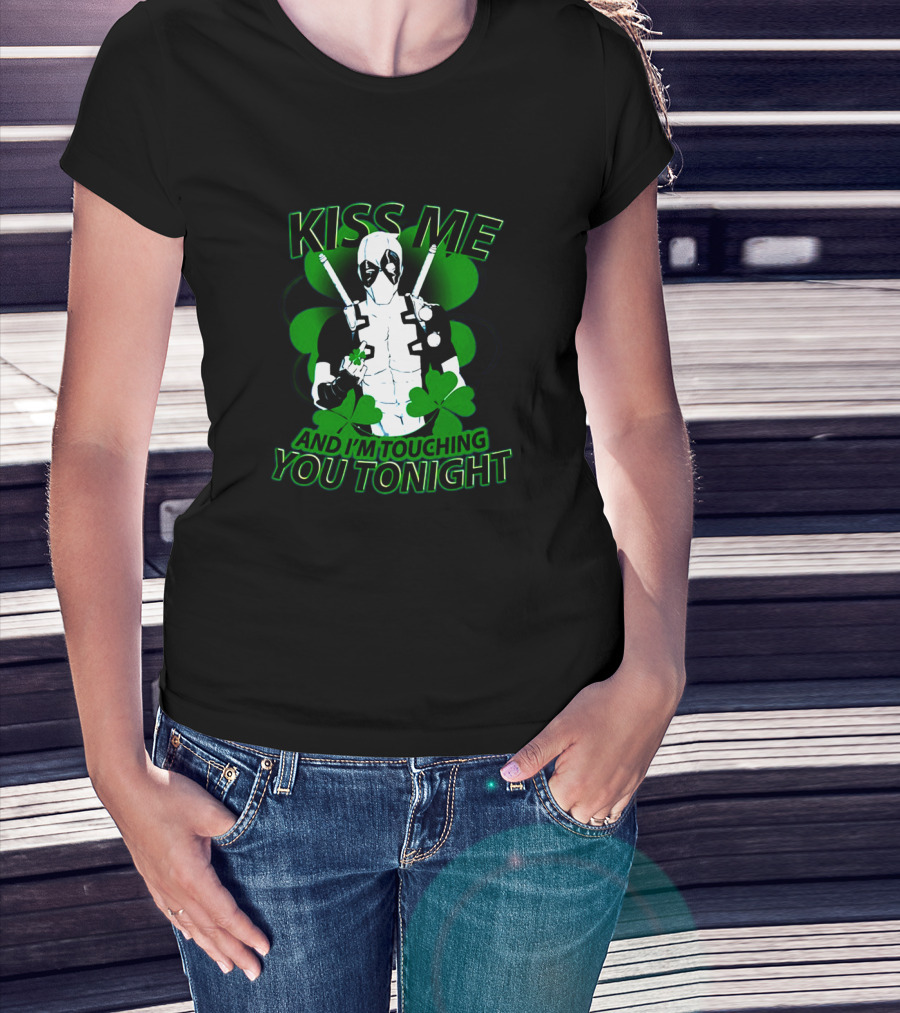 Deadpool Kiss Me I'm Touching You Tonight Saint Patricks Day Shamrock T-Shirt