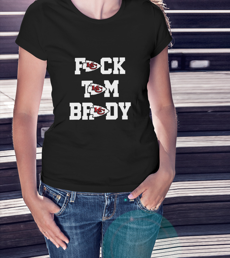 Fck Tom Brady Kansas City Chiefs T-Shirt