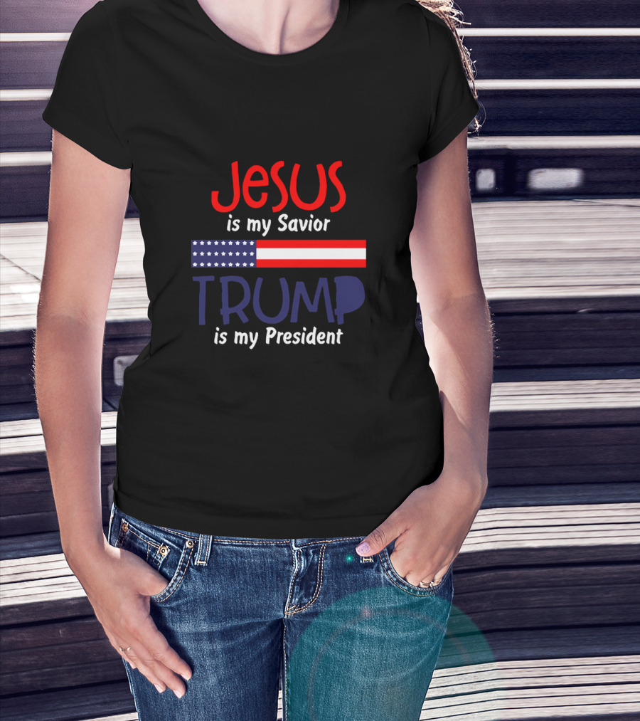 Jesus Is My Savior Trump Is My President American Flag T-Shirt