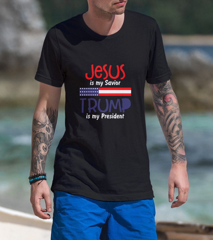 Jesus Is My Savior Trump Is My President American Flag T-Shirt