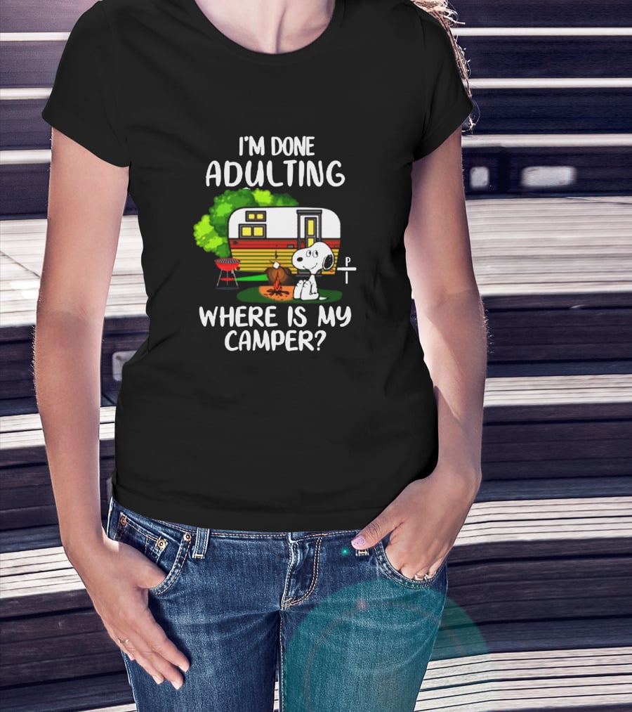 Snoopy I'm Done Adulting Where Is My Camper T-Shirt