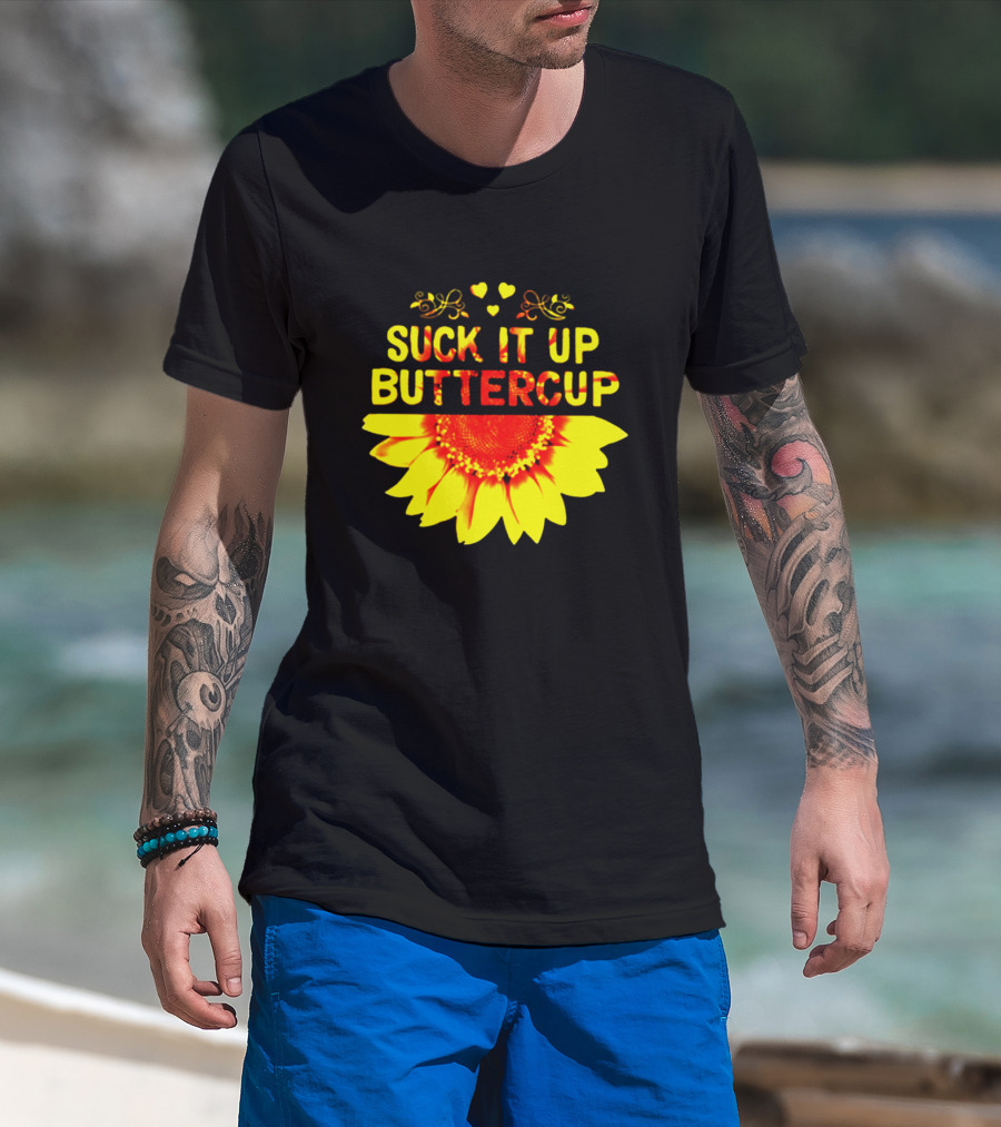 Suck It Up Buttercup Sunflower Hearts And Swirls T-Shirt