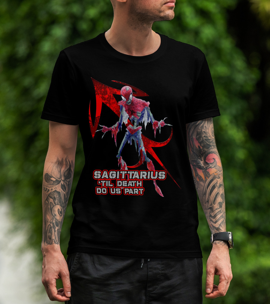 Spider Man Sagittarius 'Til Death Do Us Part For Marvel Fans T-Shirt