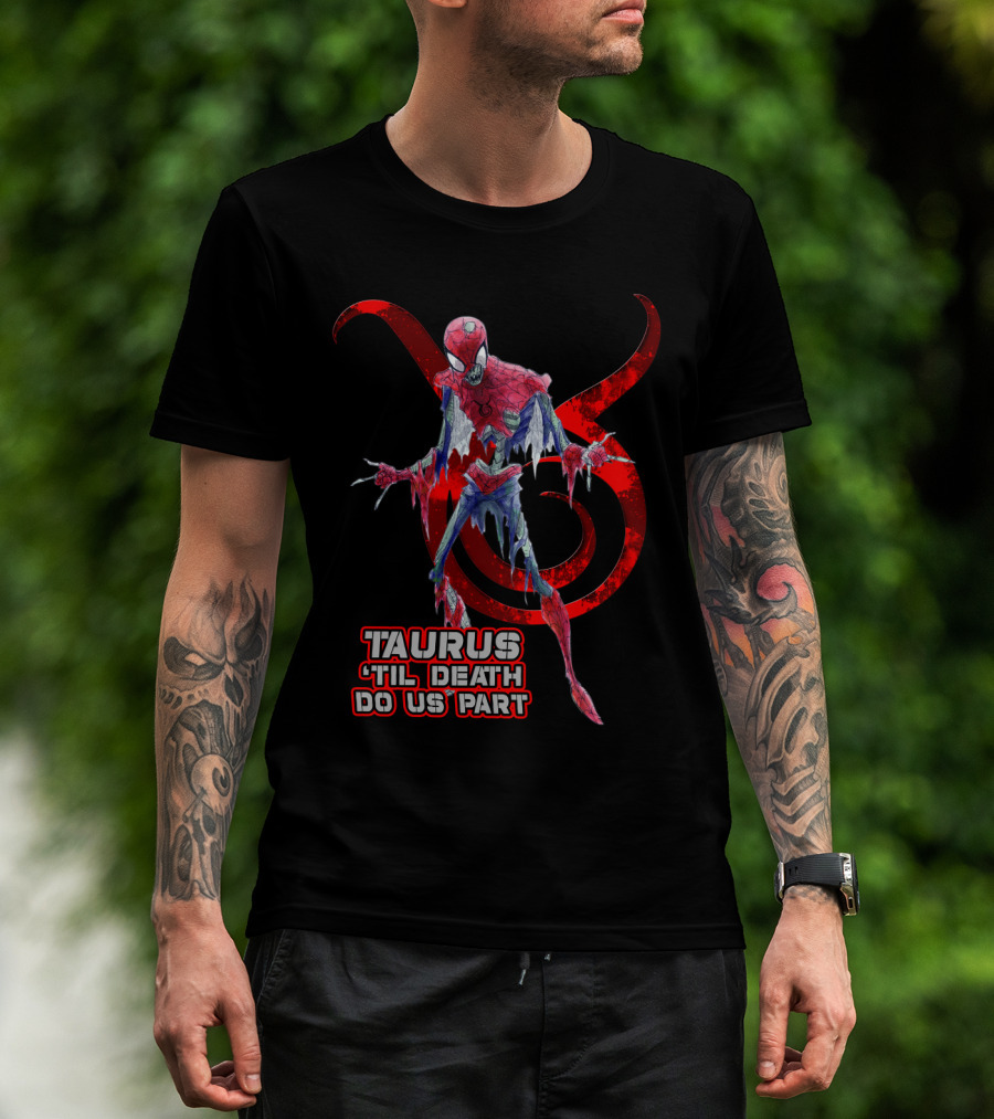 Taurus 'Til Death Do Us Part Marvel Fans Spider Theme T-Shirt