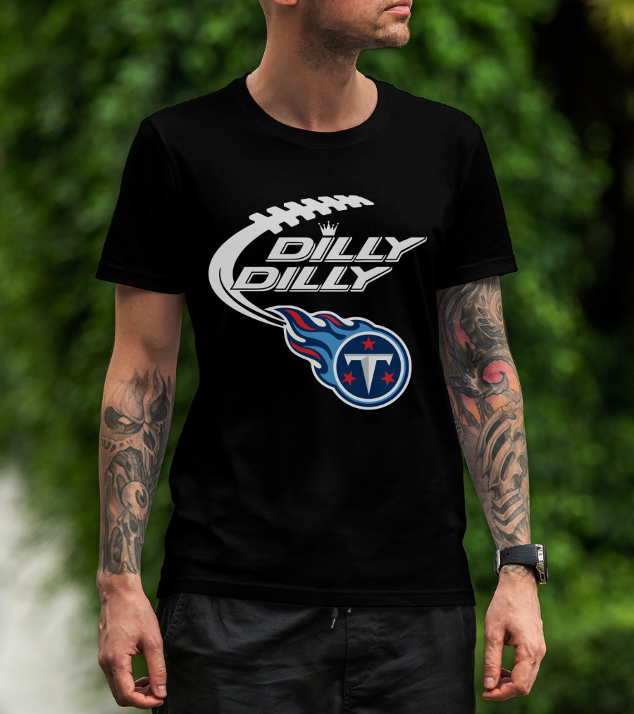 Tennessee Titans Dilly Dilly Bud Light Football Fans T-Shirt