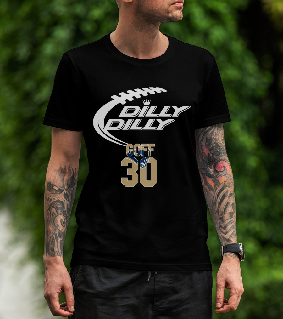 Dilly Dilly Goff 30 Los Angeles Rams T-Shirt