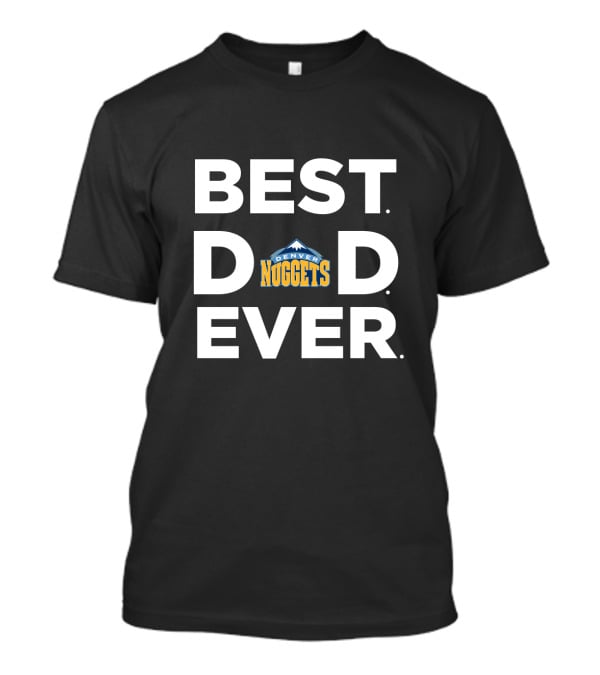 Best Denver Nuggets Dad Ever Fan Essential T-Shirt