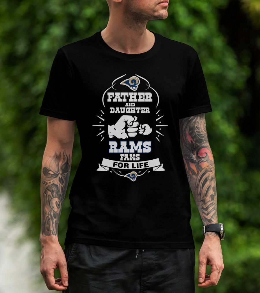 Father And Daughter Rams Fans For Life Los Angeles Rams T-Shirt
