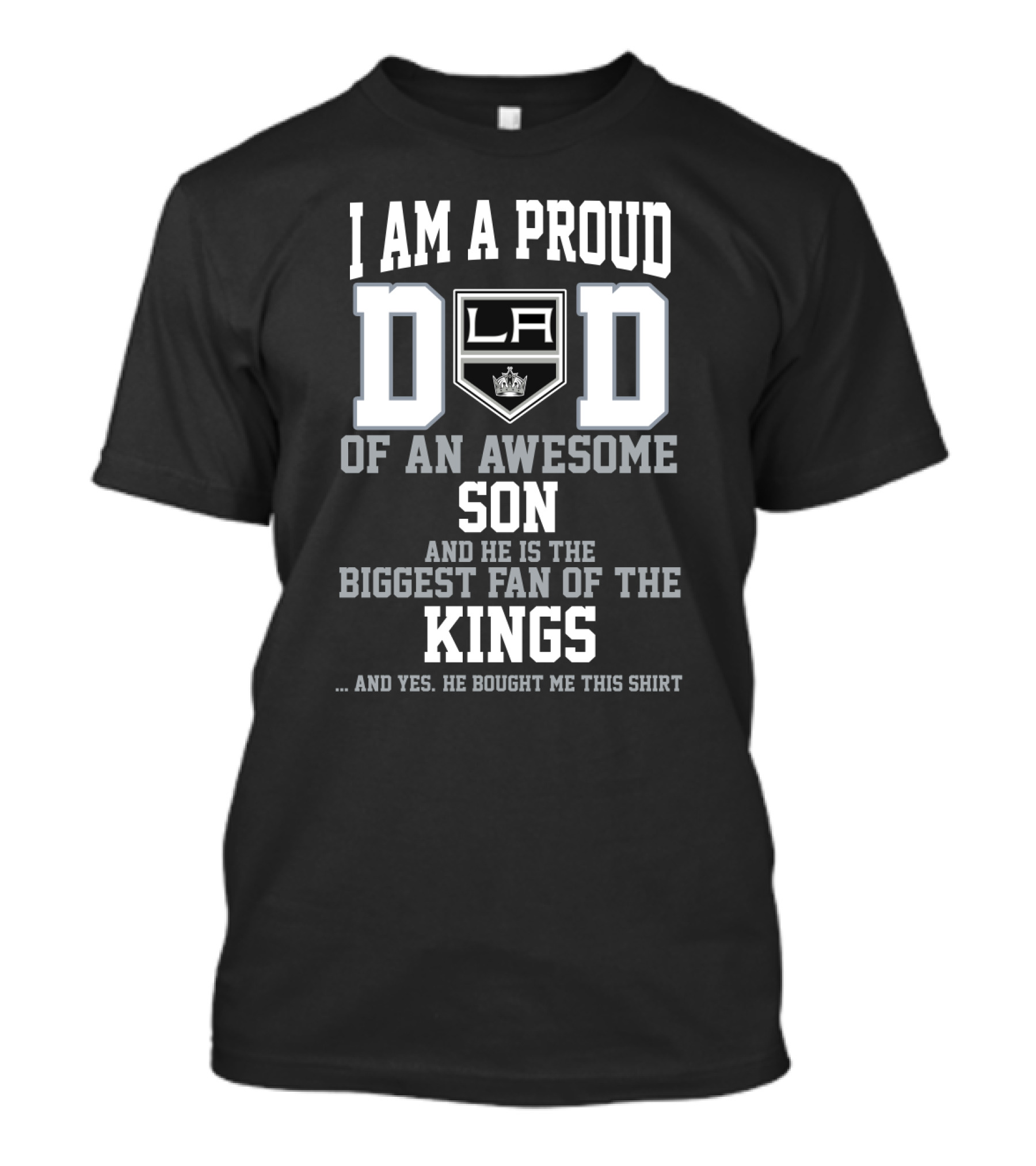 I Am A Proud Dad Of An Awesome Son Biggest Fan Of The La Kings T-Shirt