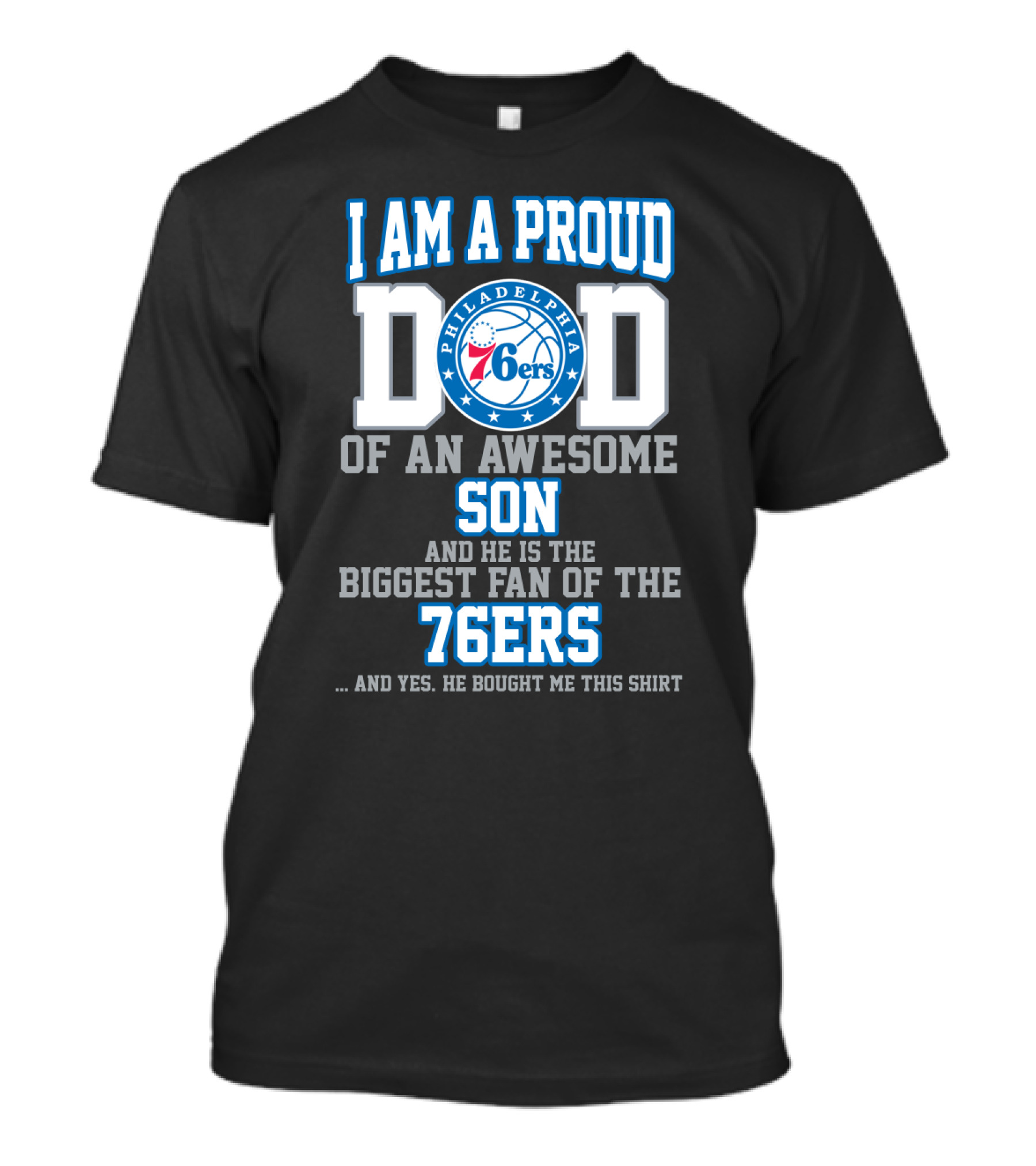 I Am A Proud Dad Of An Awesome Son Biggest Fan Of The Philadelphia 76ers T-Shirt