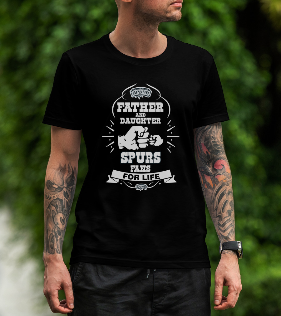 Father And Daughter Spurs Fans For Life San Antonio Spurs T-Shirt