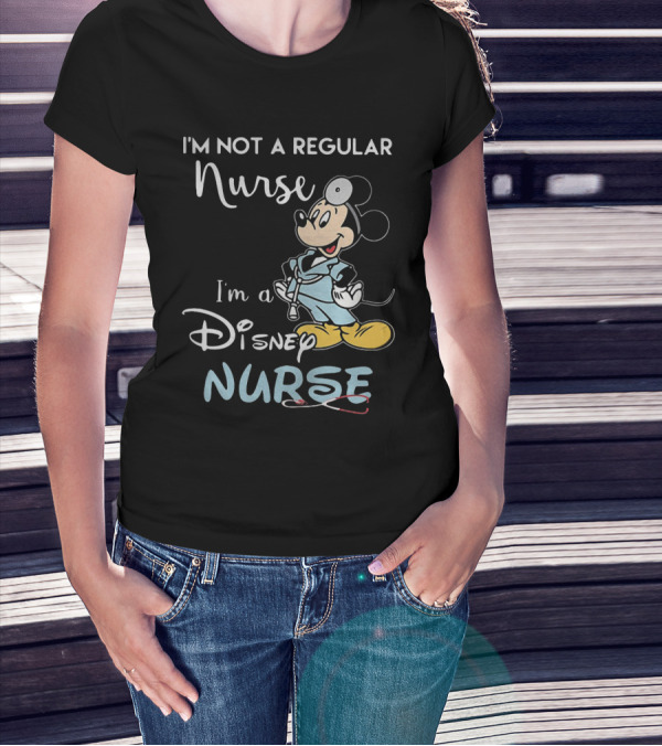 I'm Not A Regular Nurse I'm A Disney Nurse Mickey Mouse T-Shirt
