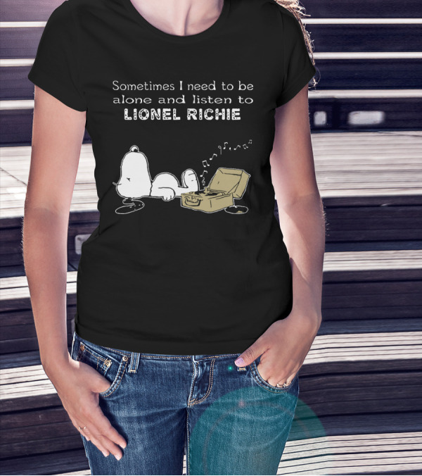 Snoopy Sometimes I Need To Be Alone And Listen To Lionel Richie T-Shirt