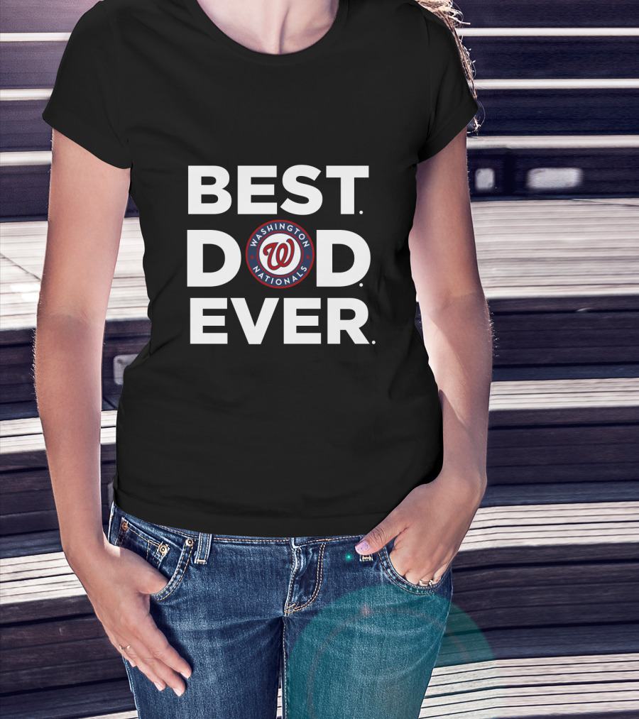 Best Dad Ever Washington Nationals Fan Gift T-Shirt