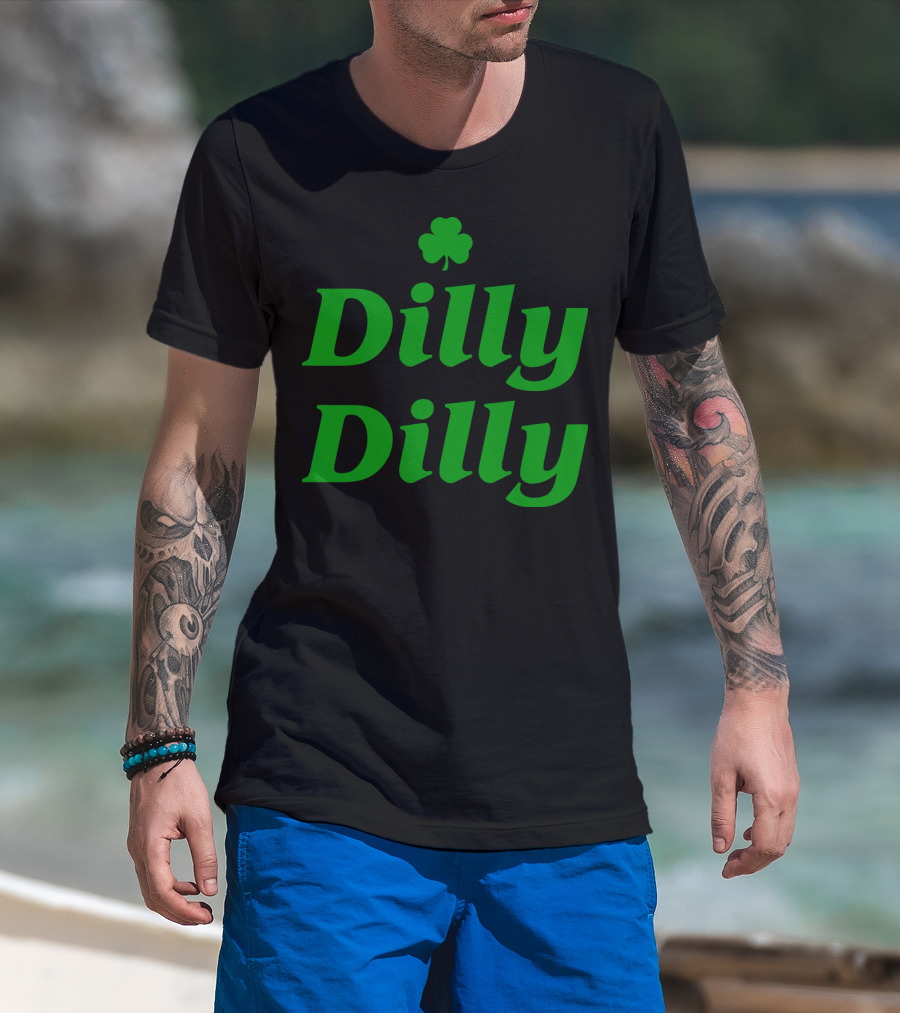 Dilly Dilly St Patricks Day Shamrock Clover Green T-Shirt