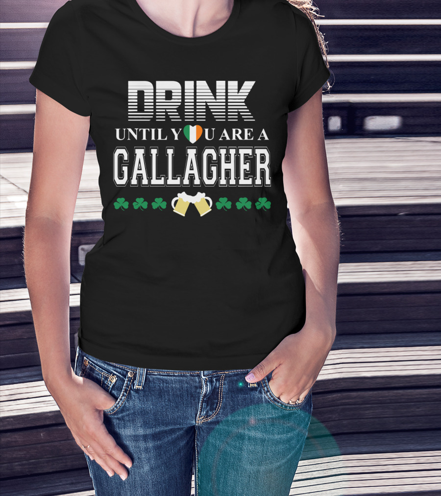 Drink Until You Are A Gallagher With Irish Heart Shamrocks And Beer Mugs T-Shirt