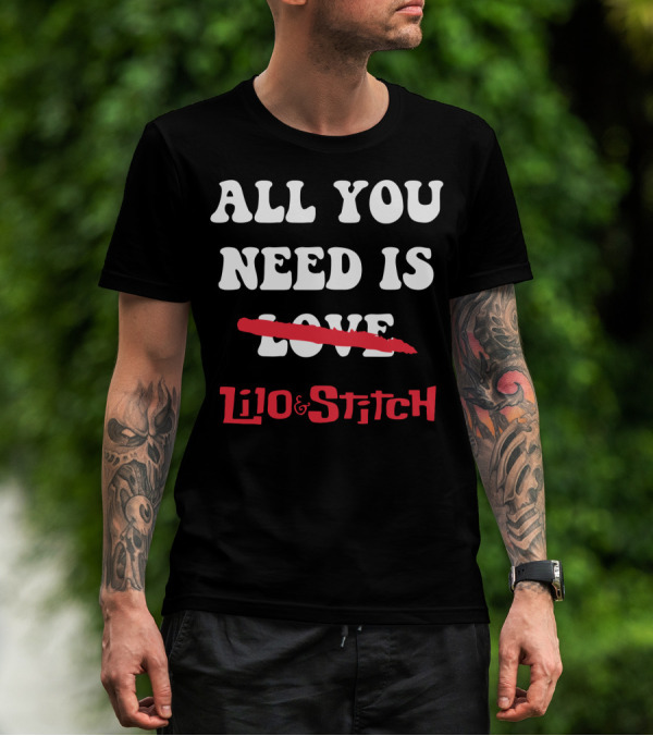 All You Need Is Lilo And Stitch Love Crossed Out Text T-Shirt