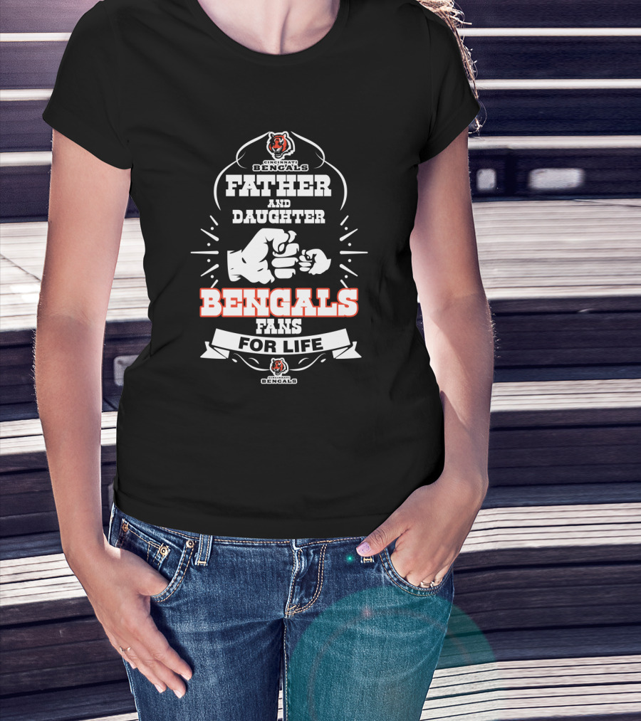 Cincinnati Bengals Father And Daughter Fans For Life T-Shirt