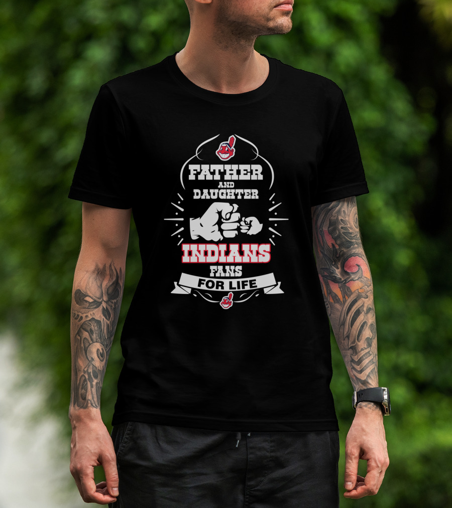 Father And Daughter Indians Fans For Life With Cleveland Indians Fist Bump T-Shirt