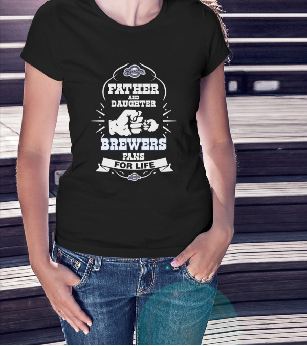 Father And Daughter Brewers Fans For Life Milwaukee Packers T-Shirt