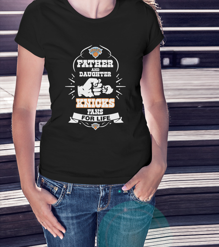 Father And Daughter Knicks Fans For Life New York Knicks T-Shirt