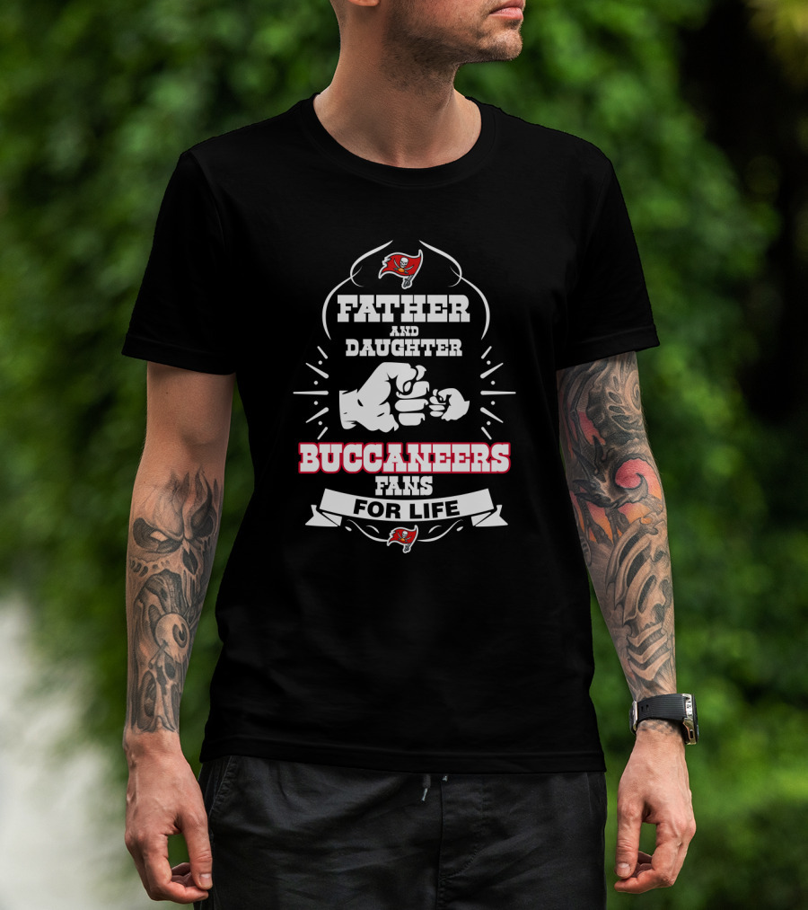 Father Daughter Buccaneers Fans For Life Tampa Bay T-Shirt