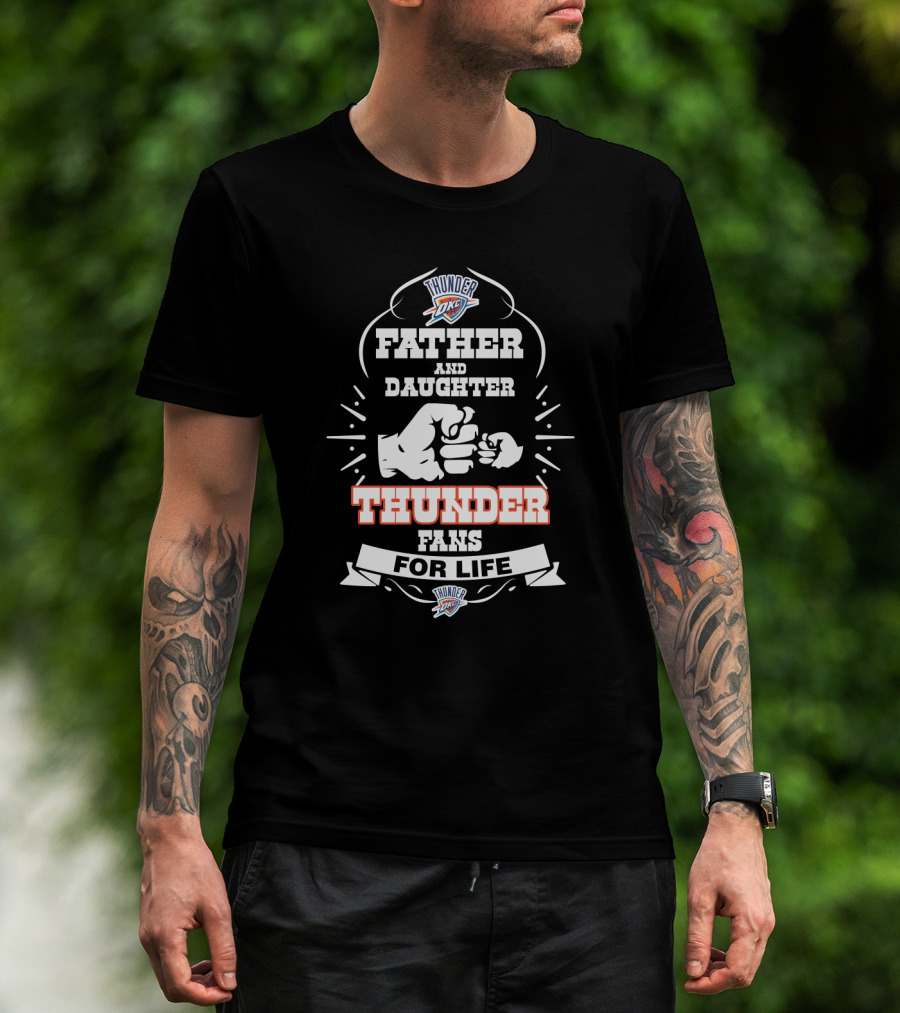 Father And Daughter Thunder Fans For Life Oklahoma City T-Shirt