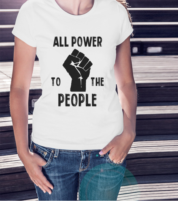 All Power To The People Raised Fist Panthers Party Iconography T-Shirt