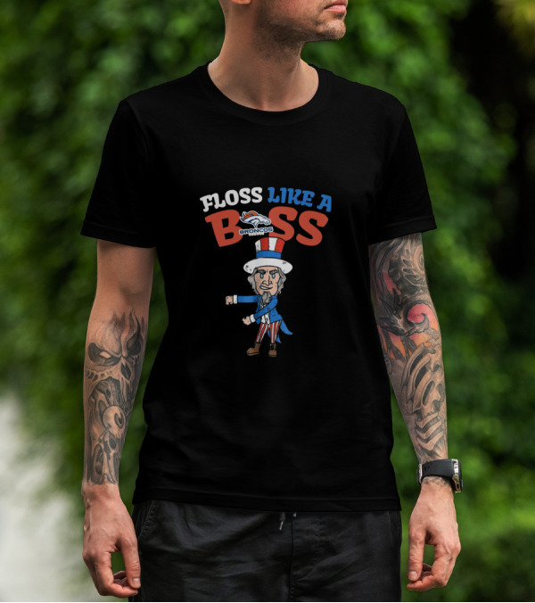 Floss Like A Boss Denver Broncos Patriotic 4th Of July Uncle Sam T-Shirt