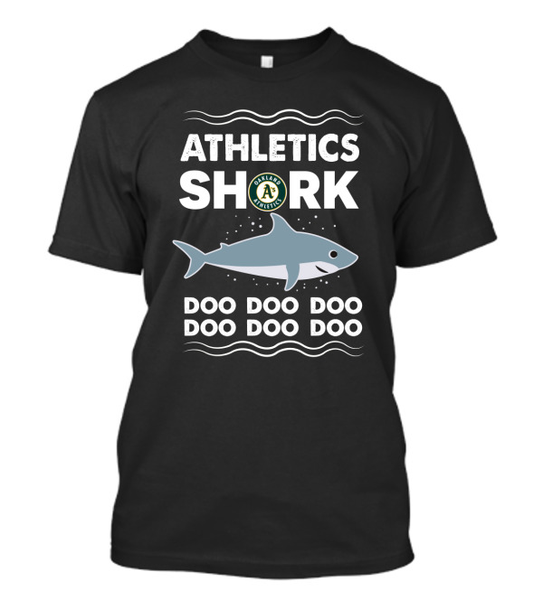 Athletics Shark Oakland A's Doo Doo Doo T-Shirt