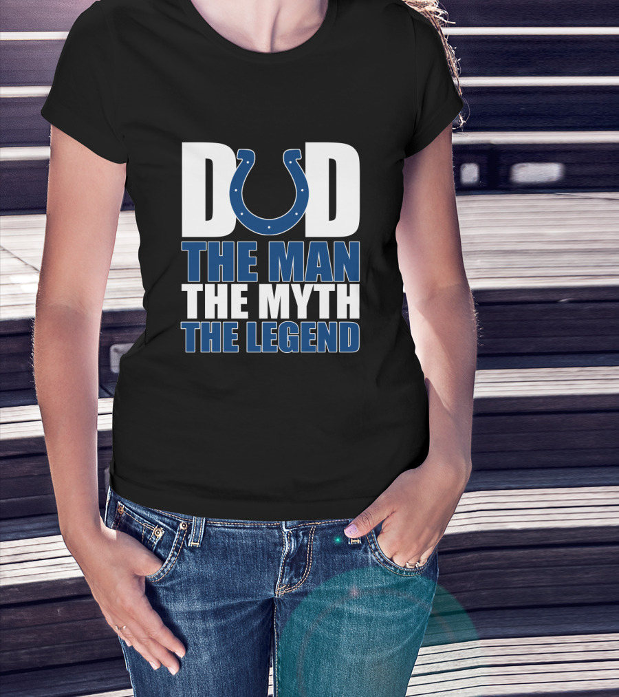 Indianapolis Colts Dad The Man The Myth The Legend T-Shirt