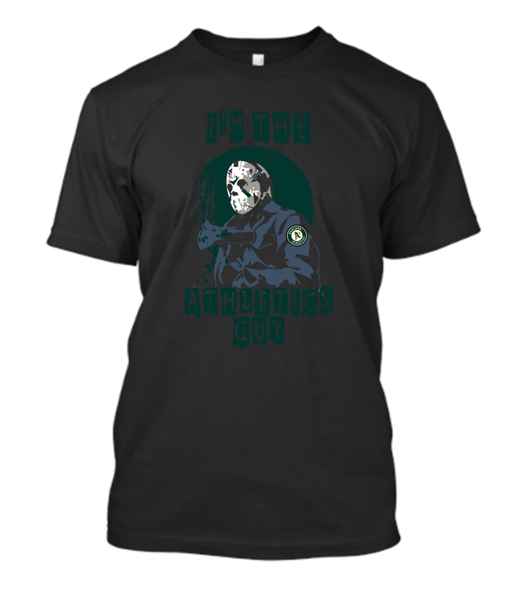 I'm The Athletics Guy Jason Voorhees Oakland Athletics T-Shirt
