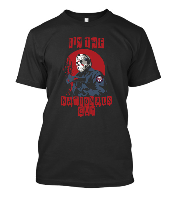 I'm The Nationals Guy Jason Voorhees Washington Nationals T-Shirt