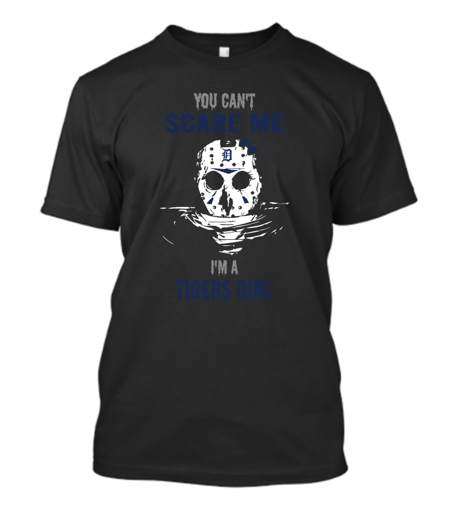 You Can't Scare Me I'm A Tigers Girl Jason Voorhees Detroit T-Shirt