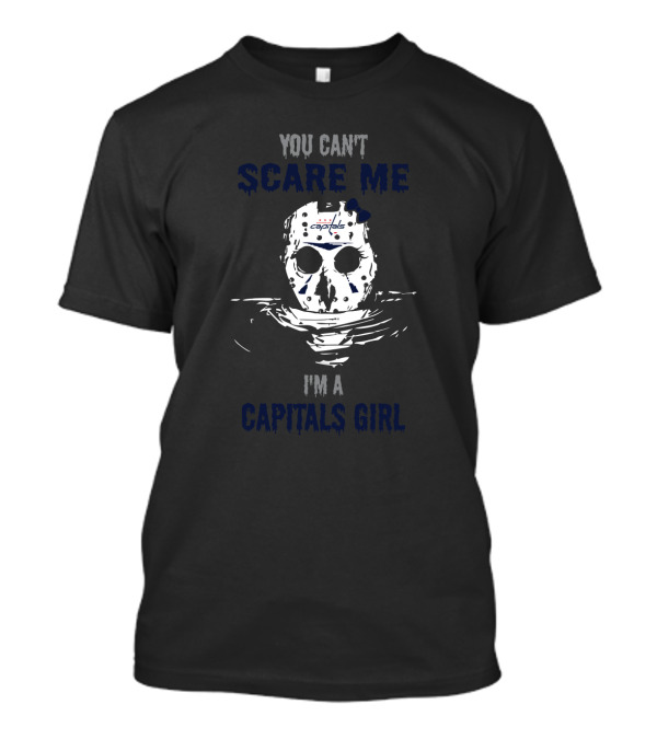 You Can't Scare Me I'm A Capitals Girl T-Shirt