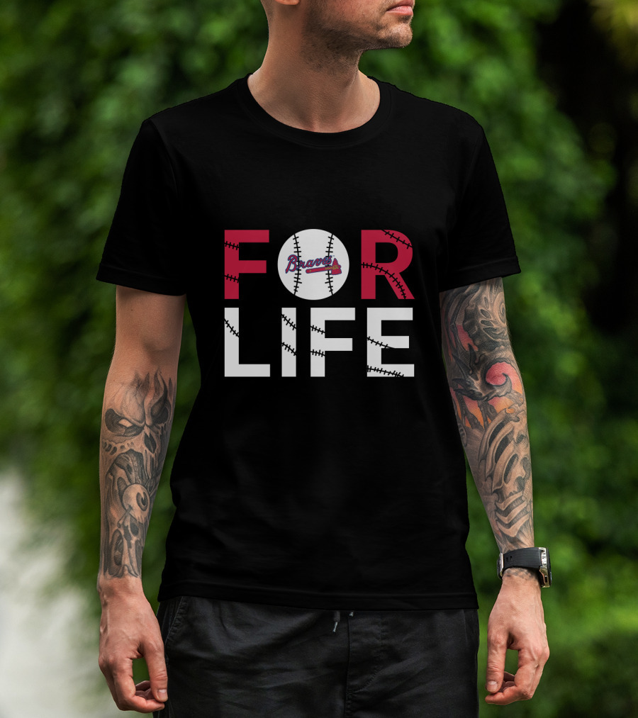 Braves For Life Baseball Fans T-Shirt