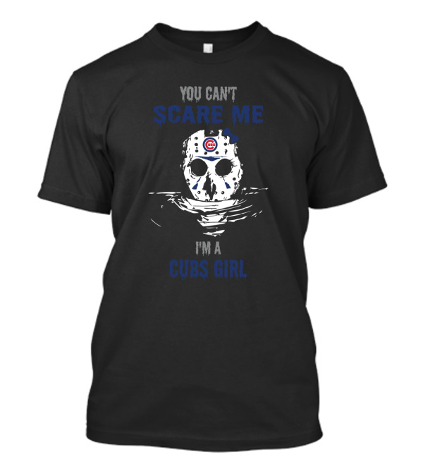 You Can't Scare Me I'm A Cubs Girl Jason Voorhees T-Shirt