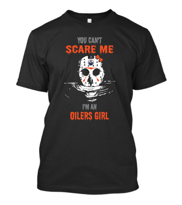 You Can't Scare Me I'm An Edmonton Oilers Girl Jason Voorhees Mask T-Shirt