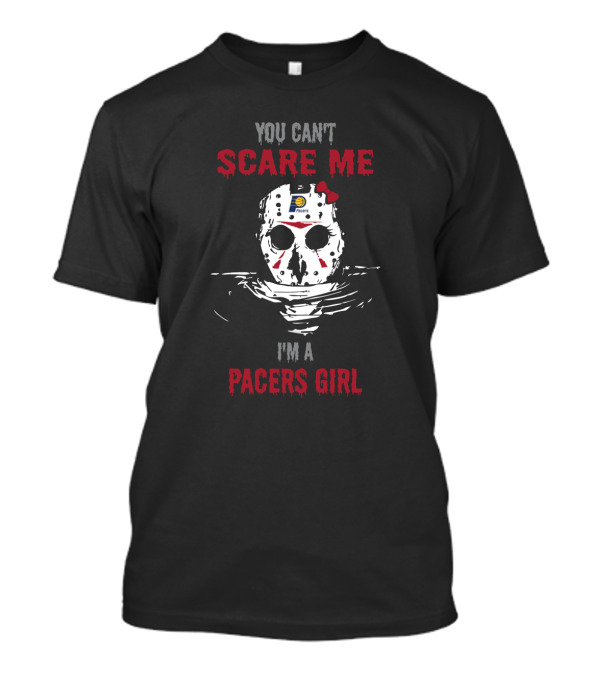 You Can't Scare Me I'm A Pacers Girl Jason Voorhees Mask T-Shirt
