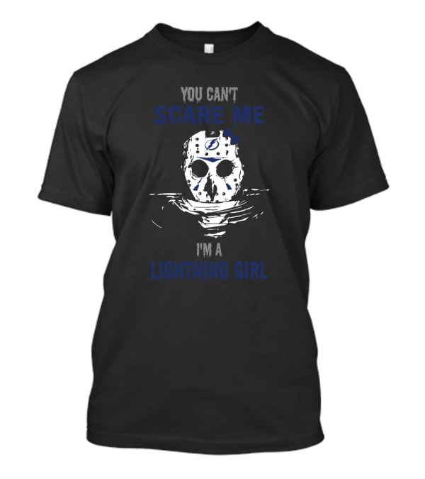 You Can't Scare Me I'm A Lightning Girl Hockey Mask Jason Voorhees Tampa Bay T-Shirt