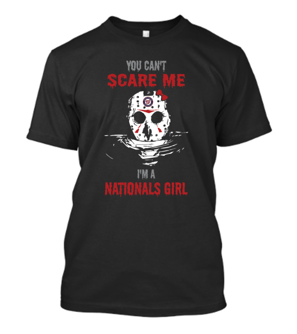 You Can't Scare Me I'm A Nationals Girl Jason Voorhees Baseball Mask T-Shirt
