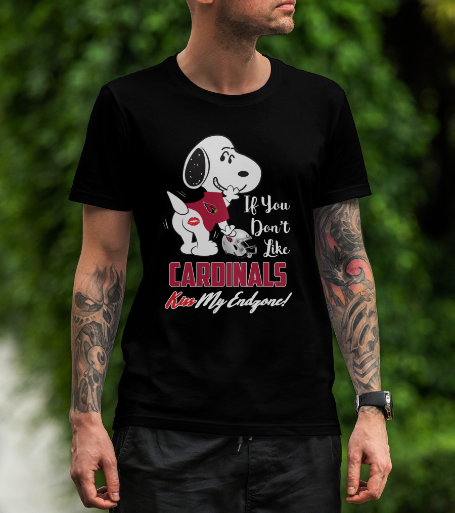 If You Don't Like Cardinals Kiss My Endzone Snoopy And Arizona Cardinals For Fans T-Shirt