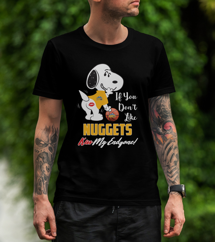 Snoopy Nuggets Basketball If You Don't Like Nuggets Kiss My Endzone T-Shirt