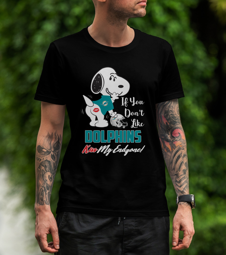 If You Don't Like Dolphins Kiss My Endzone Snoopy And Miami Dolphins For Fans T-Shirt