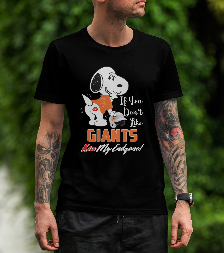 If You Don't Like Giants Kiss My Endzone Snoopy San Francisco Giants T-Shirt